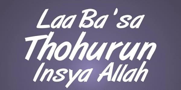 Laa Ba'sa Thohurun insya allah